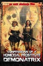 Watch Confessions Of A Homicidal Prostitute: Demonatrix M4ufreemovies