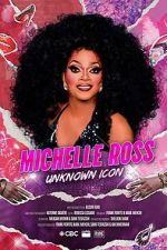 Watch Michelle Ross: Unknown Icon M4ufreemovies