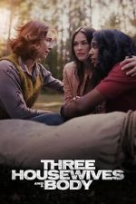Watch Three Housewives and a Body M4ufreemovies