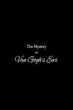 Watch The Mystery of Van Gogh's Ear M4ufreemovies