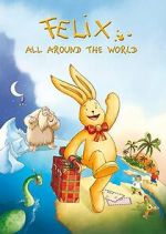 Watch Felix: All Around the World M4ufreemovies
