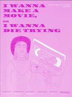 Watch I Wanna Make a Movie, or I Wanna Die Trying M4ufreemovies