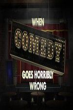 Watch When Comedy Goes Horribly Wrong M4ufreemovies