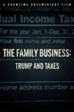 Watch The Family Business: Trump and Taxes M4ufreemovies