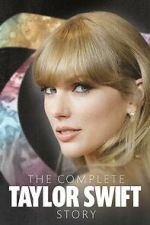 Watch The Complete Taylor Swift Story M4ufreemovies