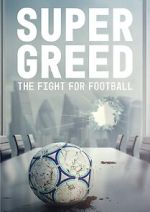 Watch Super Greed: The Fight for Football M4ufreemovies