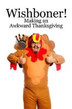 Watch Wishboner: Making an Awkward Thanksgiving M4ufreemovies