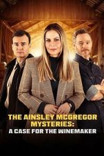 Watch The Ainsley McGregor Mysteries: A Case for the Winemaker M4ufreemovies