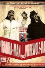 Watch Piranha-Man vs. Werewolf Man: Howl of the Piranha M4ufreemovies