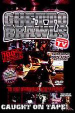 Watch Ghetto Brawls - World's Wildest Street Fights M4ufreemovies