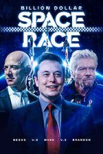 Watch Billion Dollar Space Race: Bezos Vs Musk Vs Branson M4ufreemovies