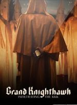 Watch Grand Knighthawk: Infiltrating the KKK M4ufreemovies