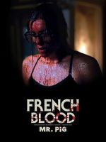 Watch French Blood 1 - Mr. Pig M4ufreemovies