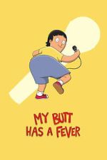 Watch My Butt Has a Fever M4ufreemovies