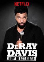 Watch DeRay Davis: How to Act Black M4ufreemovies