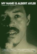 Watch My Name Is Albert Ayler M4ufreemovies