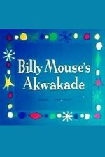 Watch Billy Mouse\'s Akwakade M4ufreemovies