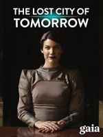 Watch The Lost City of Tomorrow M4ufreemovies
