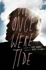 Watch We Once Were Tide M4ufreemovies