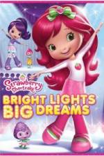 Watch Strawberry Shortcake: Bright Lights, Big Dreams M4ufreemovies