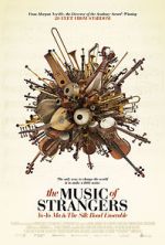 Watch The Music of Strangers: Yo-Yo Ma and the Silk Road Ensemble M4ufreemovies