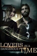 Watch Lovers in a Dangerous Time M4ufreemovies