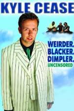Watch Kyle Cease: Weirder. Blacker. Dimpler. M4ufreemovies