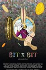 Watch BIT X BIT: In Bitcoin We Trust M4ufreemovies