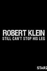 Watch Robert Klein Still Can\'t Stop His Leg M4ufreemovies