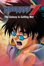 Watch Macross 7: The Galaxy Is Calling Me! M4ufreemovies