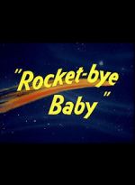 Watch Rocket-bye Baby M4ufreemovies