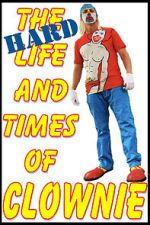 Watch The HARD Life and Times of Clownie Volume 1 M4ufreemovies