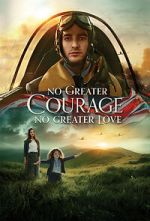Watch No Greater Courage, No Greater Love (Short 2021) M4ufreemovies