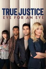 Watch True Justice: Eye For An Eye M4ufreemovies