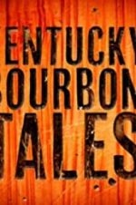 Watch Kentucky Bourbon Tales: Distilling the Family Business M4ufreemovies