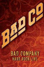 Watch Bad Company: Hard Rock Live M4ufreemovies