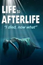 Watch Life to AfterLife: I Died, Now What M4ufreemovies