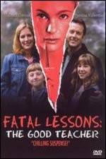 Watch Fatal Lessons The Good Teacher M4ufreemovies
