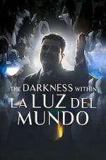 Watch The Darkness within La Luz del Mundo M4ufreemovies
