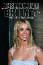 Watch The Battle for Britney: Fans, Cash and a Conservatorship M4ufreemovies