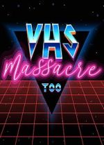 Watch VHS Massacre Too M4ufreemovies