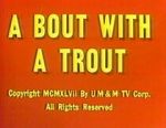 Watch A Bout with a Trout (Short 1947) M4ufreemovies