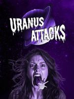 Watch Uranus Attacks M4ufreemovies