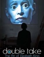 Watch Double Take: The Art of Elizabeth King M4ufreemovies