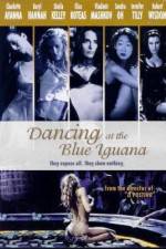 Watch Dancing at the Blue Iguana M4ufreemovies