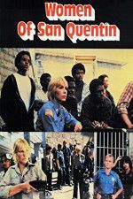 Watch Women of San Quentin M4ufreemovies