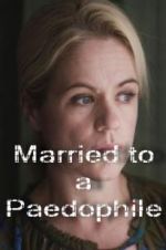 Watch Married to a Paedophile M4ufreemovies