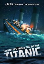 Watch Mysteries from the Grave: Titanic M4ufreemovies
