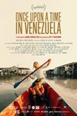 Watch Once Upon a Time in Venezuela M4ufreemovies