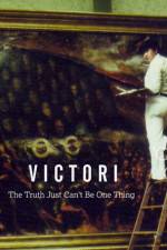 Watch Victori: The Truth Just Can't Be One Thing M4ufreemovies